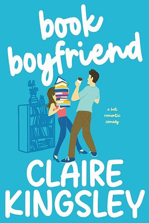 Book Boyfriend by Claire Kingsley