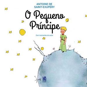 O Pequeno Príncipe by Antoine de Saint-Exupéry