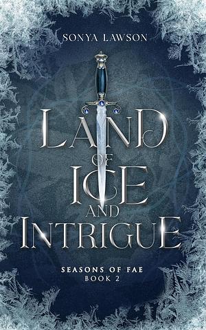 Land of Ice and Intrigue by Sonya Lawson