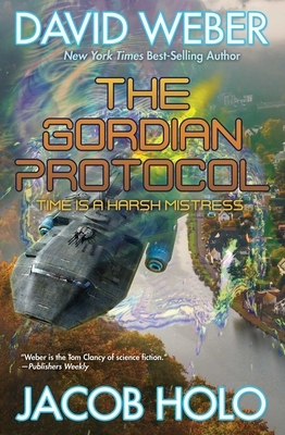 The Gordian Protocol, Volume 1 by David Weber, Jacob Holo