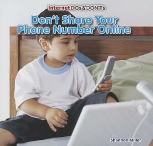 Don't Share Your Phone Number Online by Shannon Miller