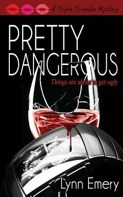 Pretty Dangerous by Lynn Emery
