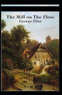 The Mill on the Floss Illustrated by George Eliot