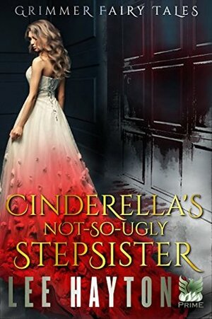 Cinderella's Not-So-Ugly Stepsister by Lee Hayton