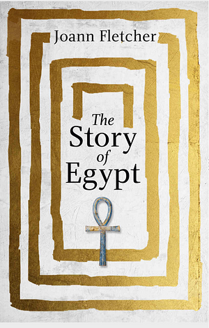 The Story of Egypt by Joann Fletcher