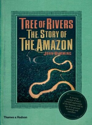 Tree of Rivers: The Story of the Amazon by John Hemming