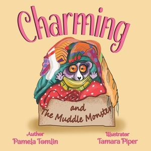 Charming and the Muddle Monster by Pamela Tomlin