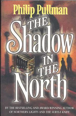 The Shadow in the North by Philip Pullman