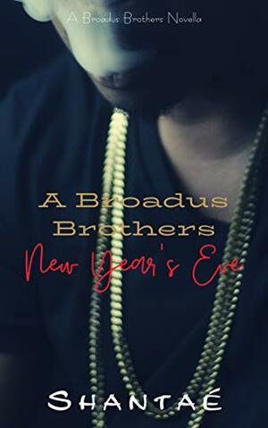 A Broadus Brothers New Year's Eve by Shantaé