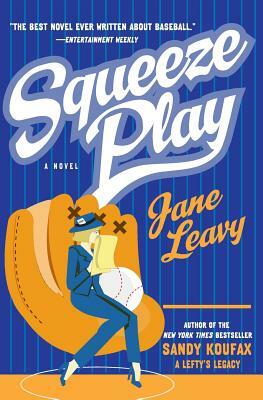 Squeeze Play by Jane Leavy