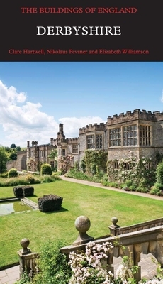 Derbyshire by Clare Hartwell, Nikolaus Pevsner, Elizabeth Williamson