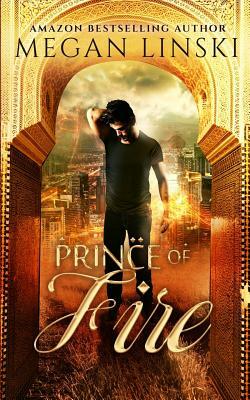 Prince of Fire by Megan Linski