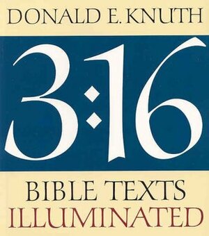 3:16 - Bible Texts Illuminated by Donald Ervin Knuth