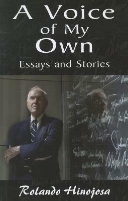 A Voice of My Own: Essays and Stories by Rolando Hinojosa