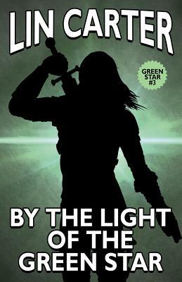 By the Light of the Green Star by Lin Carter
