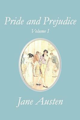 Pride and Prejudice: Volume I by Jane Austen