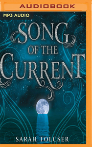 Song of the Current by Sarah Tolcser