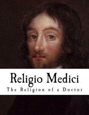 Religio Medici: The Religion of a Doctor by Thomas Browne