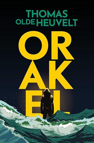 Orakel by Thomas Olde Heuvelt