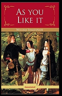 As You Like It [Annotated] by William Shakespeare