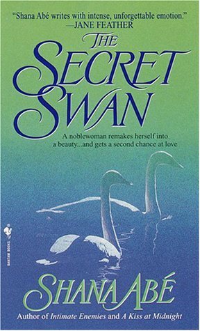 The Secret Swan by Shana Abe