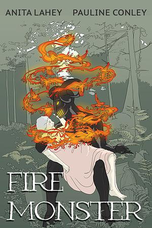 Fire Monster by Pauline Conley, Anita Lahey