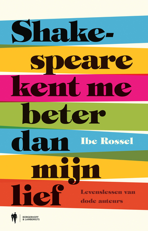 Shakespeare kent me beter dan mijn lief by Ibe Rossel