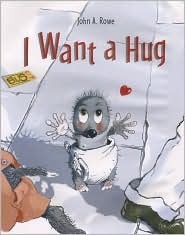 I Want a Hug by John Alfred Rowe