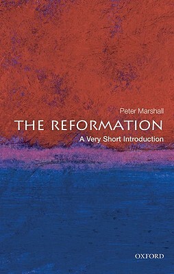 The Reformation: A Very Short Introduction by Peter Marshall