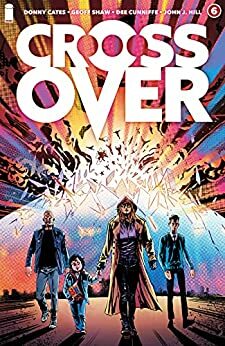 Crossover #6 by John J. Hill, Dee Cunniffe, Geoff Shaw, Donny Cates