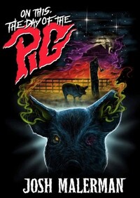 On This, the Day of the Pig by Josh Malerman