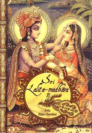 Sri Lalita-Madhava: {With Transliteration and English Translation} by Śrīla Rūpa Gosvāmī