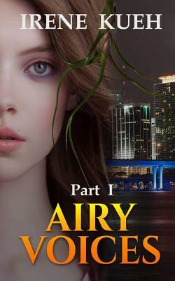 Airy Voices: (part 1) by Irene Kueh