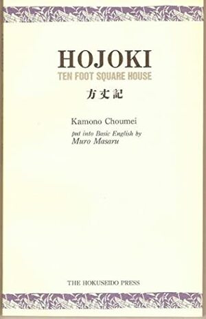 Hojoki: Ten Foot Square House by Kamo no Chōmei, Masaru Muro