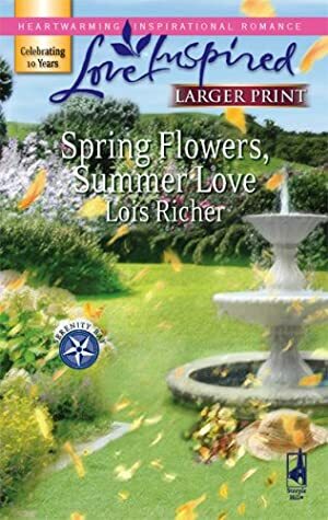 Spring Flowers, Summer Love by Lois Richer