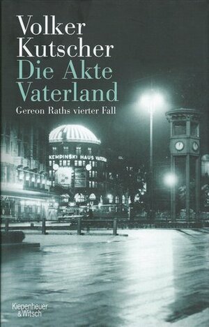 Die Akte Vaterland by Volker Kutscher