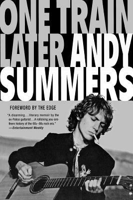 One Train Later: A Memoir by Andy Summers