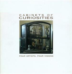Cabinets of Curiosities: Four Artist, Four Visions by Joseph R. Goldyne, Thomas Garver, Elvehjem Museum of Art