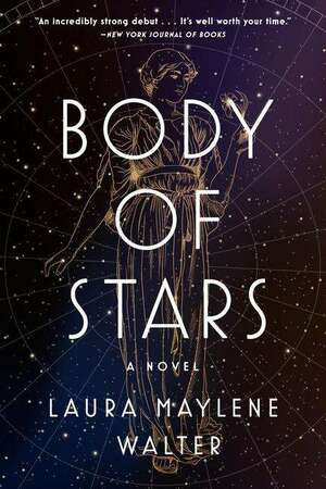 Body of Stars by Laura Maylene Walter