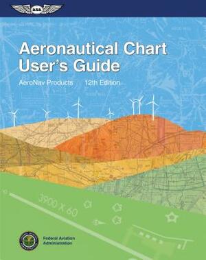 Aeronautical Chart User's Guide (Ebundle) by Federal Aviation Administration (FAA)/Av