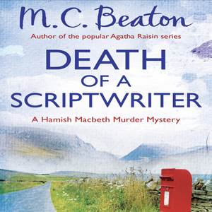 Death of a Scriptwriter by M.C. Beaton