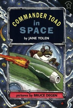Commander Toad in Space by Jane Yolen, Bruce Degen