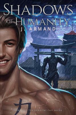 Shadows of Humanity by J. Armand