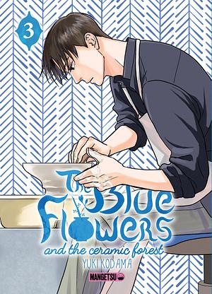 The Blue Flowers and the ceramic forest, Tome 03 by Yuki Kodama