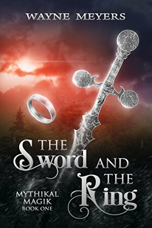 The Sword and the Ring by Wayne Meyers