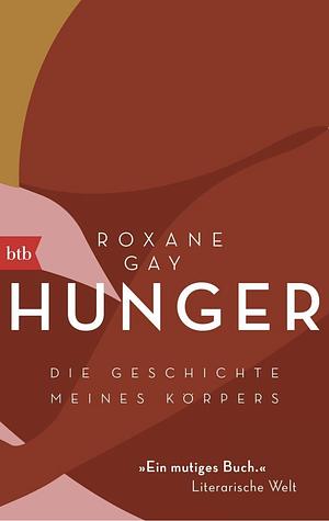 Hunger: Die Geschichte meines Körpers by Roxane Gay