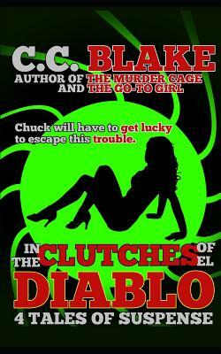 In the Clutches of El Diablo: Four Tales of Suspense by C. C. Blake