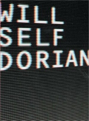 Dorian: An Imitation by Will Self