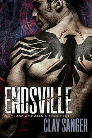 Endsville by Clay Sanger