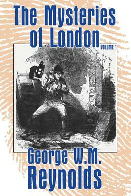 The Mysteries of London by George W. M. Reynolds